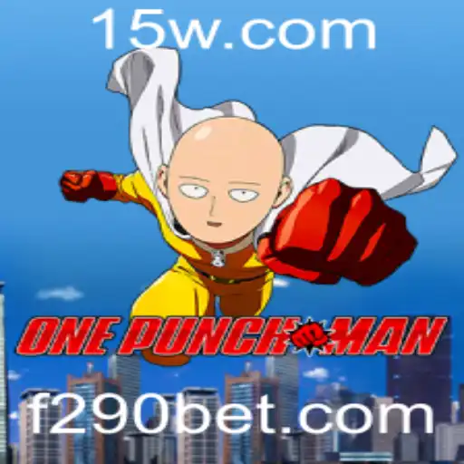 OnePunchMan: Descubra o Fascinante Jogo de Apostas com 290bet